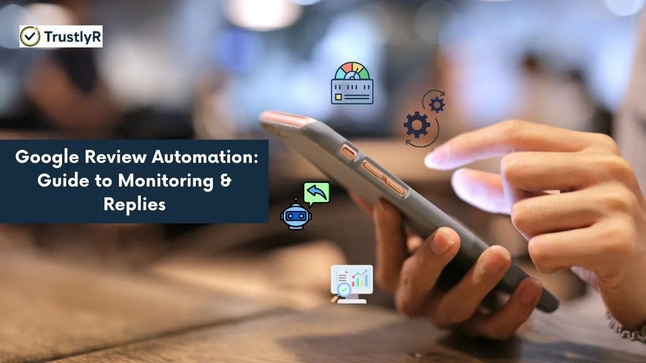 Google Review Automation: A Practical Guide to Monitoring & Replies
