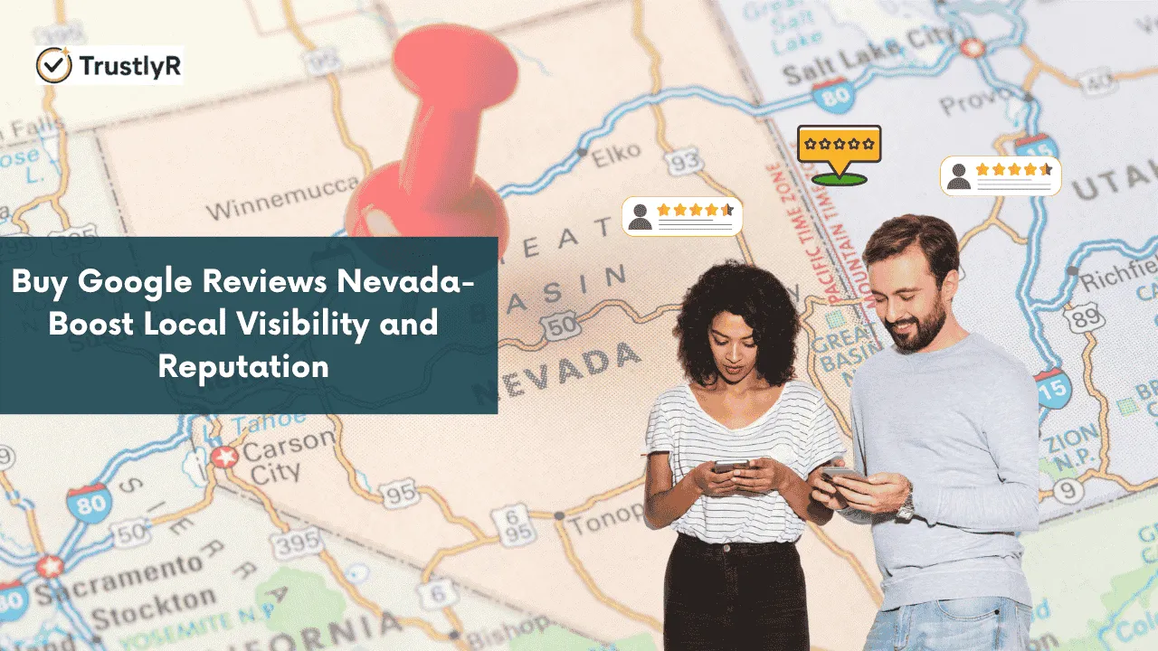 Buy Authentic Google Reviews in Nevada- Boost Local Visibility and Reputation