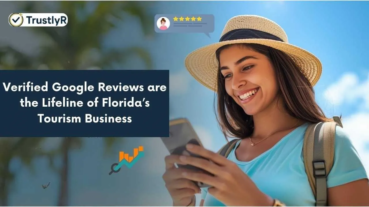 Why Verified Google Reviews Are the Lifeline of Florida’s Tourism Businesses