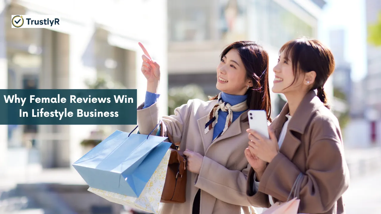 Why Female Reviews Win in Lifestyle Business
